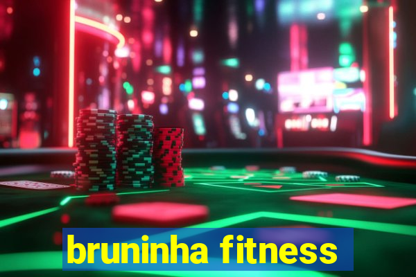 bruninha fitness